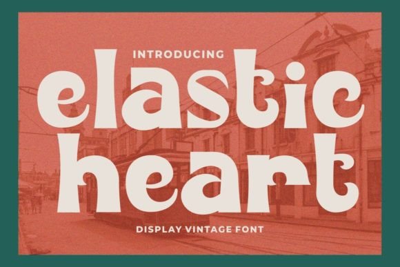 Elastic Heart: A Vintage Display Font That Elevates Digital Branding