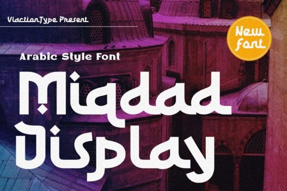 Miqdad: A Display Font That Carries Arabic Calligraphy With Quiet Confidence