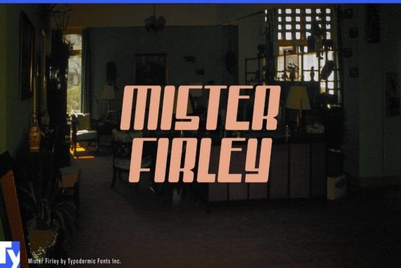 Mister Firley: A Bold Display Font That Makes Your Brand Instantly Memorable