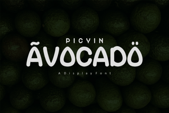 Picyin Avocado: A Friendly Display Font for Warm, Human Branding