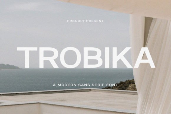 Trobika: A Modern Sans Serif Display Font for Campaign Clarity